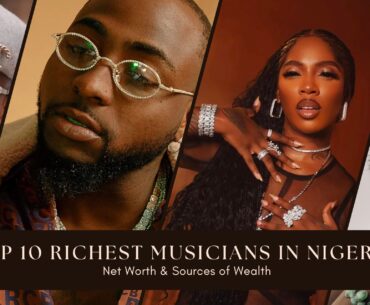 Top 10 Richest musicians in Nigeria 2026